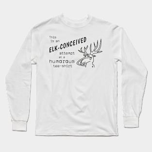 Elk-Conceived Long Sleeve T-Shirt